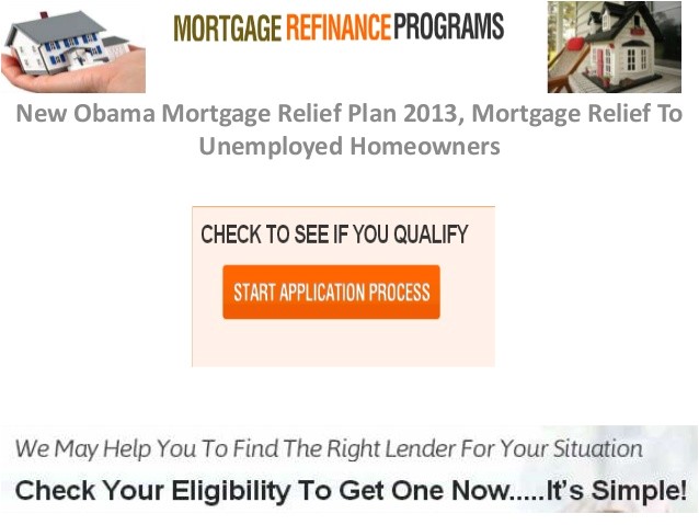 Obama New Plan for Home Mortgage New Obama Mortgage Relief Plan 2013 Mortgage Relief to Obama New Plan for Home Mortgage New Obama Mortgage Relief Plan 2013 Mortgage Relief to
