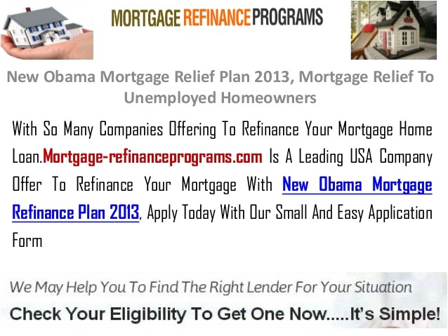 Obama New Plan for Home Mortgage New Obama Mortgage Relief Plan 2013 Mortgage Relief to Obama New Plan for Home Mortgage New Obama Mortgage Relief Plan 2013 Mortgage Relief to
