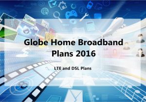 Home Adsl Plans Globe Home Broadband Plans 2016 Home Adsl Plans Globe Home Broadband Plans 2016