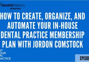 In House Dental Membership Plans 743 Getting to Yes with Dr Paul Homoly Csp Dentistry