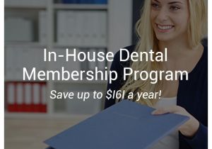 In House Dental Membership Plans Madison Family Dental Delivering Healthy Smiles In