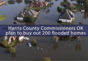 Plan to Buy A Home Harris County Commissioners Ok Plan to Buy Out 200 Flooded Plan to Buy A Home Harris County Commissioners Ok Plan to Buy Out 200 Flooded