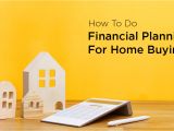 Planning to Buy A Home How to Do Financial Planning for Home Buying Avant Infra
