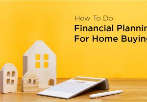 Planning to Buy A Home How to Do Financial Planning for Home Buying Avant Infra Planning to Buy A Home How to Do Financial Planning for Home Buying Avant Infra